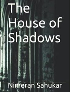 The House of Shadows paperback version by Nimeran Sahukar